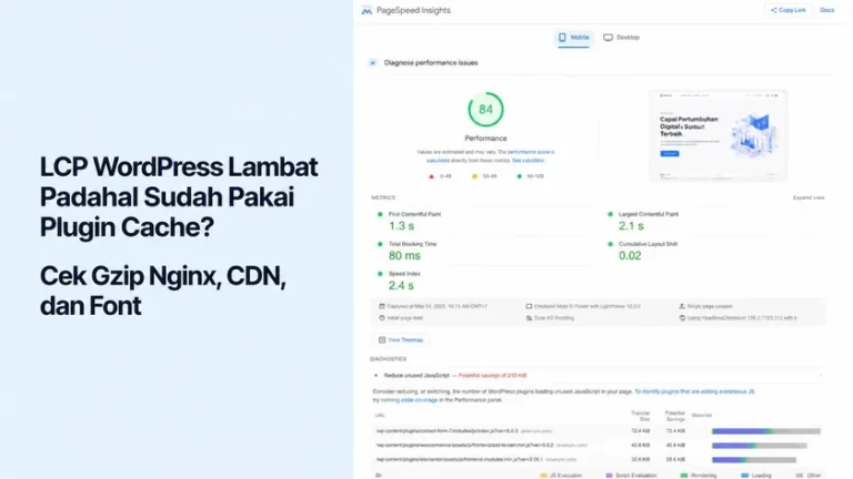 LCP WordPress Lambat Padahal Sudah Pakai Plugin Cache? Cek Gzip Nginx, CDN, dan Font