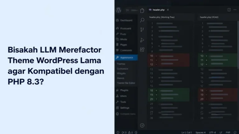 Bisakah LLM Merefactor Theme WordPress Lama agar Kompatibel dengan PHP 8.3?